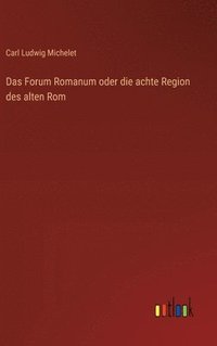 bokomslag Forum Romanum oder die achte Region des alten Rom