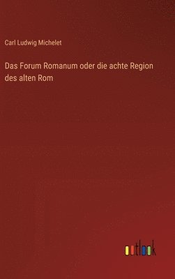 bokomslag Forum Romanum oder die achte Region des alten Rom