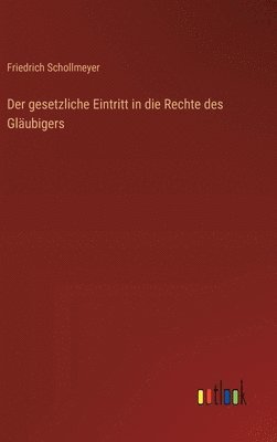 Friedrich Schollmeyer - gesetzliche Eintritt in die Rechte des Gläubigers, Inbunden