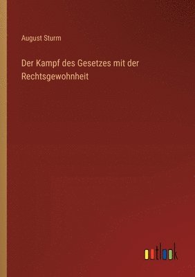 Kampf des Gesetzes mit der Rechtsgewohnheit