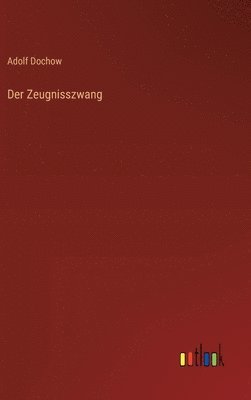 bokomslag Der Zeugnisszwang