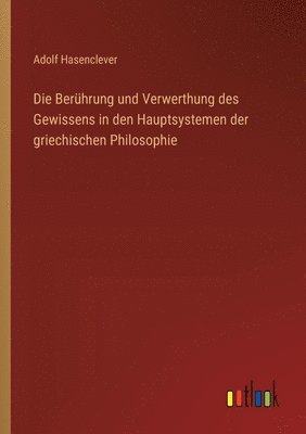 Adolf Hasenclever - Berührung und Verwerthung des Gewissens in den Hauptsystemen der griechischen Philosophie, Häftad