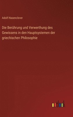 bokomslag Die Berhrung und Verwerthung des Gewissens in den Hauptsystemen der griechischen Philosophie