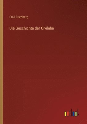 bokomslag Geschichte der Civilehe