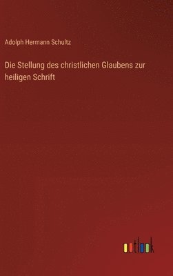bokomslag Stellung des christlichen Glaubens zur heiligen Schrift