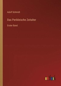 bokomslag Das Perikleische Zeitalter: Erster Band