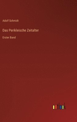 Das Perikleische Zeitalter: Erster Band 1