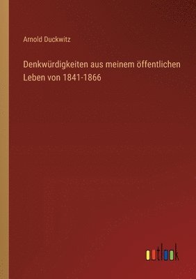 bokomslag Denkwrdigkeiten aus meinem ffentlichen Leben von 1841-1866