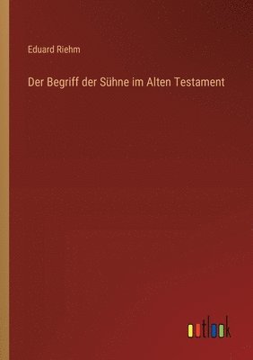 Eduard Riehm - Begriff der Sühne im Alten Testament, Häftad