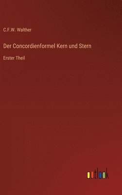 bokomslag Der Concordienformel Kern und Stern