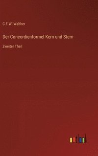 bokomslag Der Concordienformel Kern und Stern