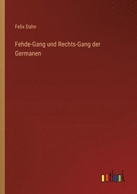 bokomslag Fehde-Gang und Rechts-Gang der Germanen