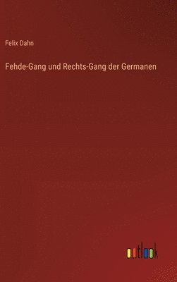 Fehde-Gang und Rechts-Gang der Germanen 1