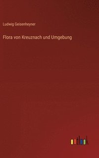 bokomslag Flora von Kreuznach und Umgebung