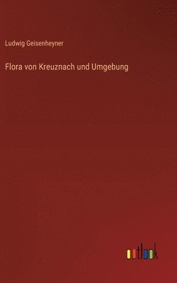 bokomslag Flora von Kreuznach und Umgebung