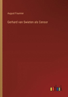 Gerhard van Swieten als Censor