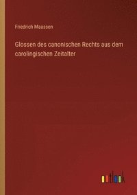 bokomslag Glossen des canonischen Rechts aus dem carolingischen Zeitalter