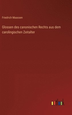 bokomslag Glossen des canonischen Rechts aus dem carolingischen Zeitalter