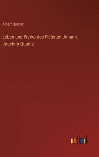 bokomslag Leben und Werke des Fltisten Johann Joachim Quantz