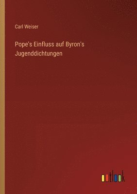 Pope's Einfluss auf Byron's Jugenddichtungen 1