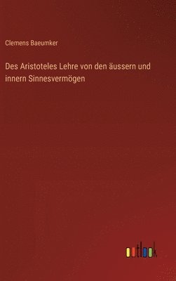 Des Aristoteles Lehre von den ussern und innern Sinnesvermgen 1