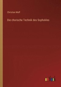 bokomslag Die chorische Technik des Sophokles