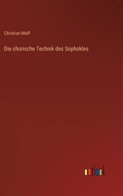 bokomslag Die chorische Technik des Sophokles