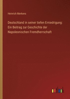 bokomslag Deutschland in seiner tiefen Erniedrigung