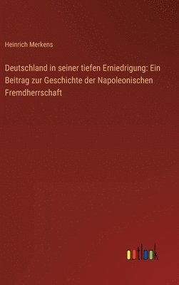 bokomslag Deutschland in seiner tiefen Erniedrigung