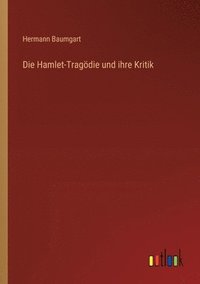 bokomslag Die Hamlet-Tragdie und ihre Kritik