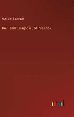 bokomslag Die Hamlet-Tragdie und ihre Kritik