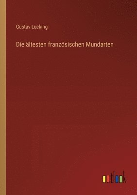 Die ltesten franzsischen Mundarten 1