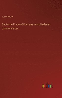 bokomslag Deutsche Frauen-Bilder aus verschiedenen Jahrhunderten