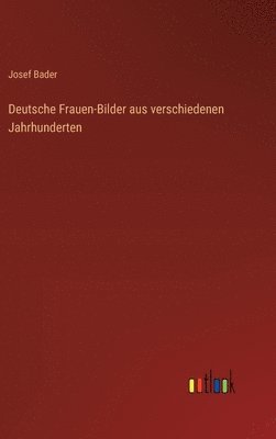 Deutsche Frauen-Bilder aus verschiedenen Jahrhunderten