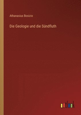 bokomslag Die Geologie und die Sndfluth