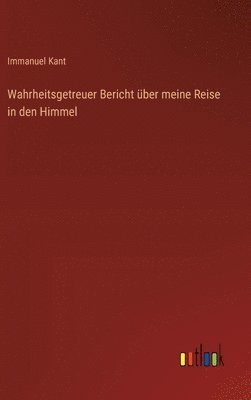 bokomslag Wahrheitsgetreuer Bericht ber meine Reise in den Himmel