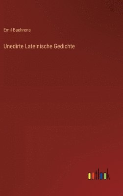 Unedirte Lateinische Gedichte