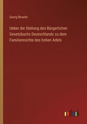 bokomslag Ueber die Stellung des Brgerlichen Gesetzbuchs Deutschlands zu dem Familienrechte des hohen Adels