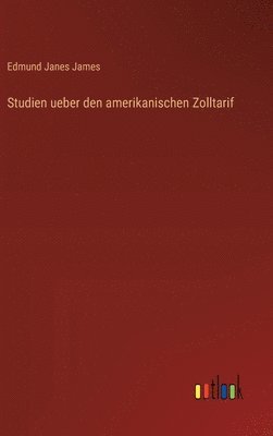 Studien ueber den amerikanischen Zolltarif 1