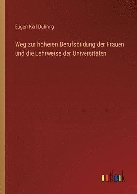 Weg zur hheren Berufsbildung der Frauen und die Lehrweise der Universitten 1