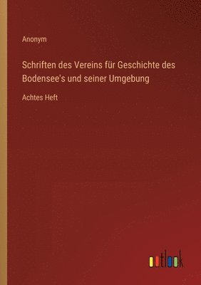 bokomslag Schriften des Vereins für Geschichte des Bodensee's und seiner Umgebung