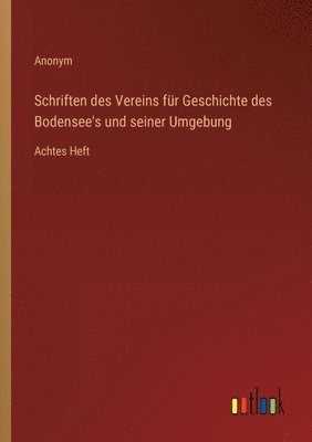 Schriften des Vereins fr Geschichte des Bodensee's und seiner Umgebung 1