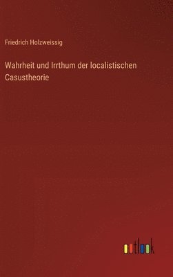 Wahrheit und Irrthum der localistischen Casustheorie 1