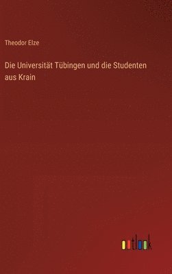 Die Universitt Tbingen und die Studenten aus Krain 1