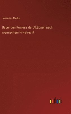 bokomslag Ueber den Konkurs der Aktionen nach roemischem Privatrecht