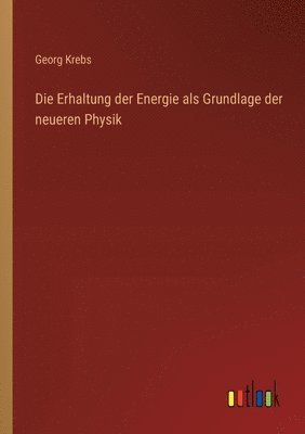 bokomslag Erhaltung der Energie als Grundlage der neueren Physik