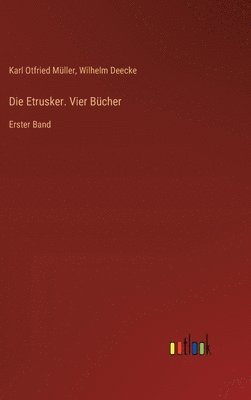 Die Etrusker. Vier Bcher 1