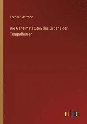 bokomslag Die Geheimstatuten des Ordens der Tempelherren