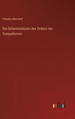 Die Geheimstatuten des Ordens der Tempelherren 1