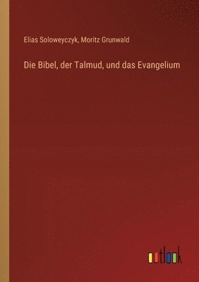 Die Bibel, der Talmud, und das Evangelium 1